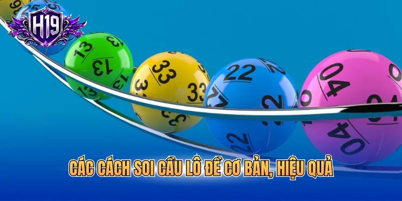Các cách soi cầu lô đề cơ bản, hiệu quả