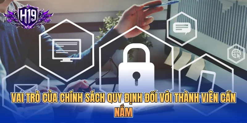 Vai trò của chính sách quy định đối với thành viên cần nắm